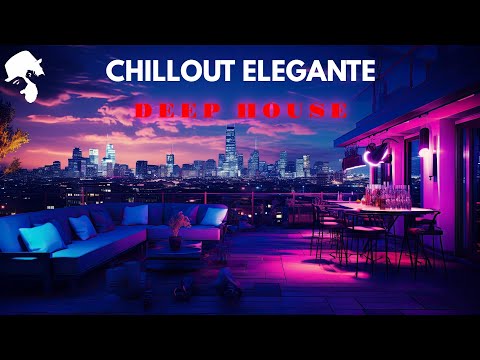 CHILLOUT ELEGANTE - SUMMER LOUNGE DEEP HOUSE MIX ' 2024