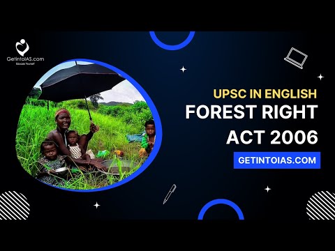 Forest Rights Act 2006 | In English | UPSC | GetintoIAS