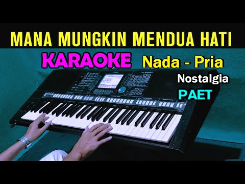 MANA MUNGKIN MENDUA HATI - Paet | KARAOKE Nada Pria || Tembang Kenangan