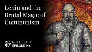 Lenin and the Brutal Magic of Communism