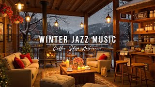 Smooth Jazz Instrumental Music & Cozy Winter Coffee Shop Ambience ⛄ Jazz Relaxing Music for Studying