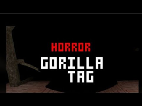 I played Gorilla tag Horror