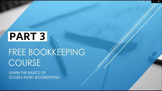 Free Bookkeeping Course - Part 3 - Double Entry Bookkeeping #bookkeepingcourse #doubleentry