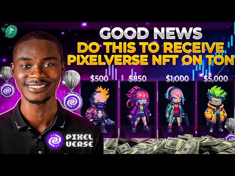 PIXELVERSE GOOD NEWS: Do This Now To Be Able To Claim Your PIXELVERSE Avatar NFT on TON Wallet