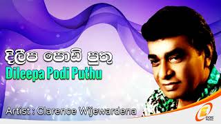 Clarence Wijewardena [Dileepa Podi Puthu]