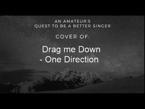 Quest to be a Better Singer: Drag Me Down - One Direction Cover