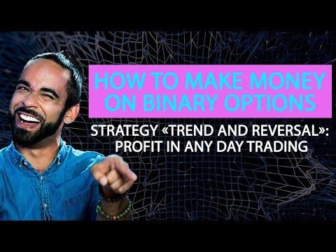 Strategy «Trend and reversal»: profit in any day trading | How to make money on binary options