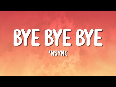 *NSYNC - Bye Bye Bye (Lyrics)