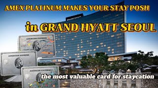 [Amex Platinum FHR 1] Grand Hyatt Seoul (English ver.)