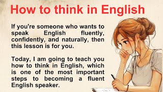 How to think in English easy Tips | Graded Reader | Improve Your English | Practice English Speaking