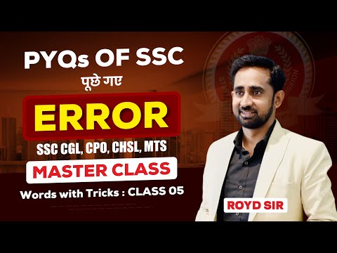 Master Class 5, Spotting Errors | Error Detection & Correction | Error for SSC CGL,CHSL,CPO Royd Sir