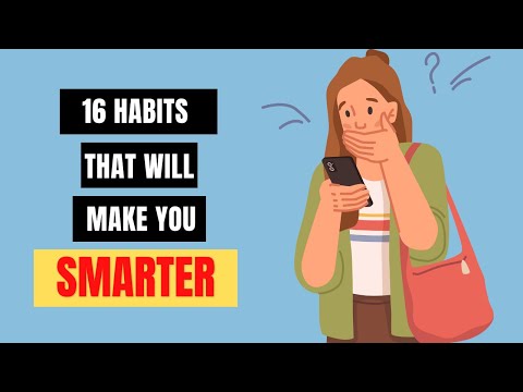 16 Habits That Make You Smarter