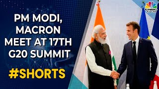 17th G20 Summit: PM Modi Meets With French President Emmanuel Macron | #Shorts