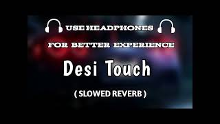 Desi Touch (slowed reverb) hafl cheema