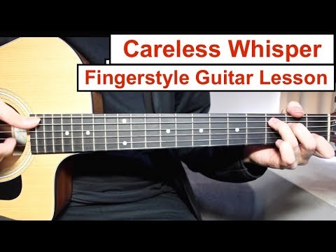 "Careless Whisper" - George Michael | Fingerstyle Guitar Lesson (Tutorial) How to play Fingerstyle