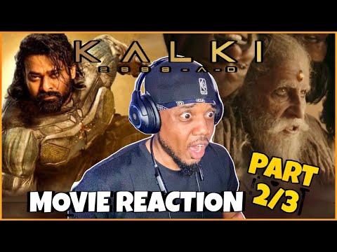 Kalki 2898 AD (2024) [ Part 2 of 3 ] Prabhas | Deepika | FIRST TIME WATCHING | MOVIE REACTION!!!