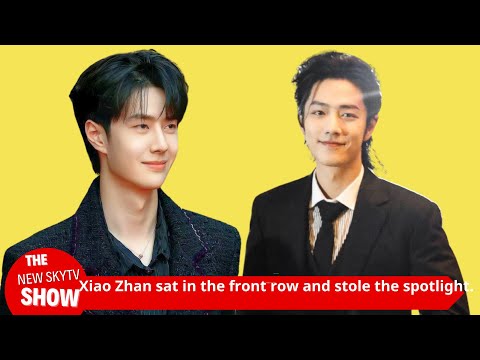 Xiao Zhan stole the spotlight by sitting in the front row, Wang Yibo had nowhere to stay, and Guan X