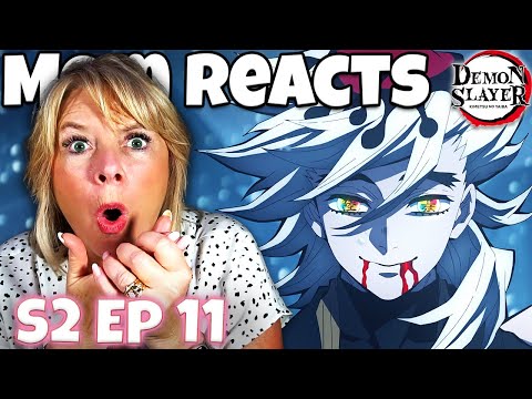 WHO IS THIS?! Mom Reacts To DEMON SLAYER Season 2 Episode 11