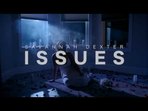 Savannah Dexter - Issues (Official Trailer)