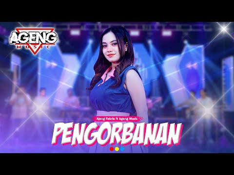 PENGORBANAN - Ajeng Febria ft Ageng Music (Official Live Music)