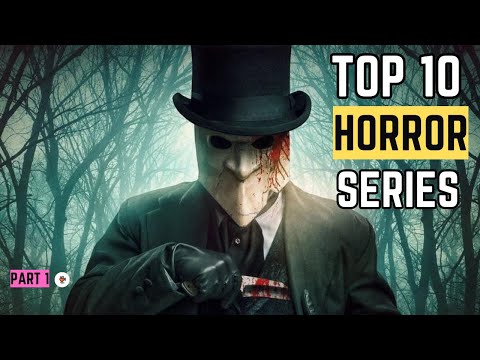 HORROR SERIES : Top 10 Horror Series for Thrill Seekers