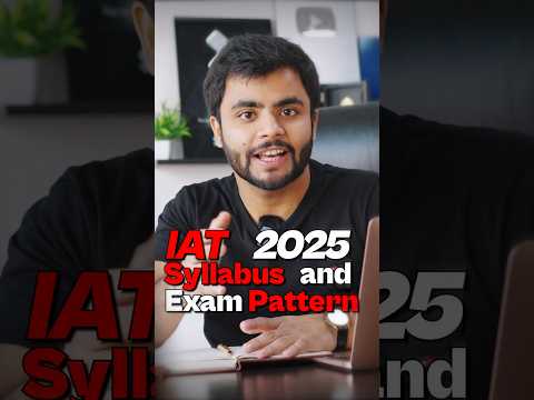 IAT 2025 Syllabus | Exam Pattern | IISc, IIT Madras | IISERs