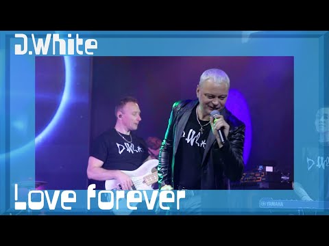 D.White - Love forever (LIVE). Euro Dance, Euro Disco, NEW Italo Disco, Best Disco Songs Of 80-90s