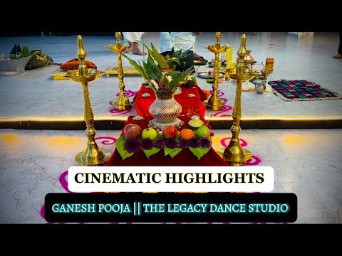 GANESH POOJA || CINEMATIC HIGHLIGHTS || THE LEGACY DANCE STUDIO || GANPATI POOJA CINEMATIC SHOOT