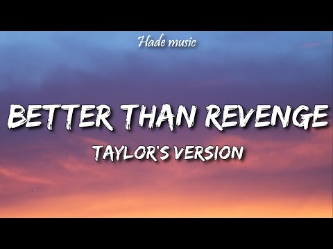 Taylor Swift - Better Than Revenge (Taylor's Version) (Lyrics)