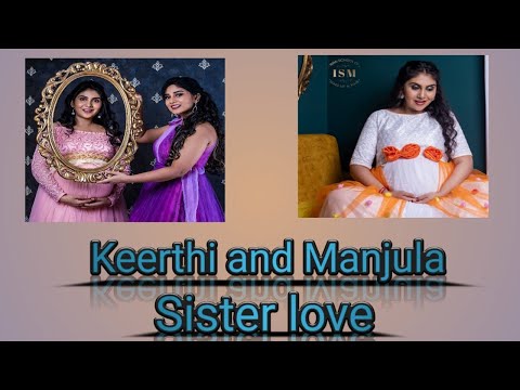 Keerthi and Manjula beautiful photos. Sisters love and memorable moments