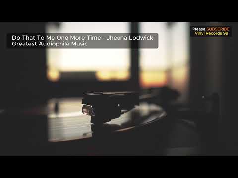 Do That To Me One More Time - Jheena Lodwick : #audiophile #hires