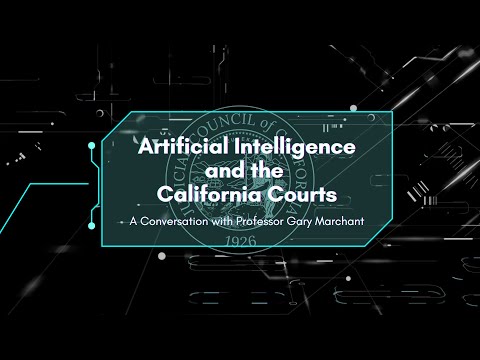 Artificial Intelligence and California Courts: A Conversation with Professor Gary Marchant