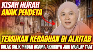 Kisah hijrah Anak Pendeta !! Pelajari Ayat Alkitab, tak terduga malah mantap jadi Mualaf taat