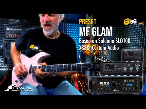 Fractal preset MF GLAM - Based on Soldano SLO100, X88R, Custom Audio Preamp CAE 3+