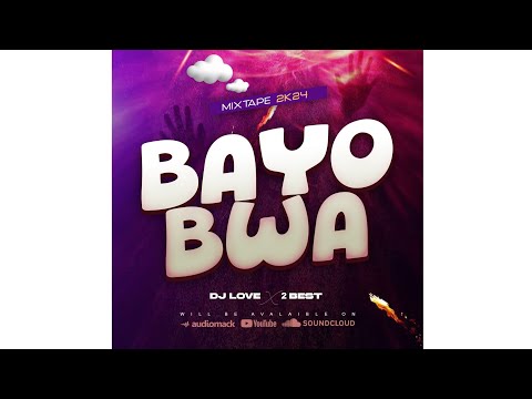 DJ Love ft Animateur 2 BEST - Mixtape Bayo Bwa 2k24