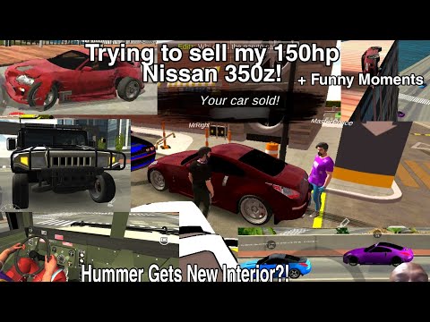 Trying To Sell My 150hp Nissan 350Z! & Dev HUMMER + Funny Moments | Car Parking Multiplayer