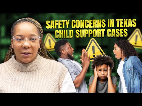 Safety Concerns in Texas Child Support Cases