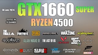 GTX 1660 Super + Ryzen 5 4500 Test in 19 Games in Late 2024