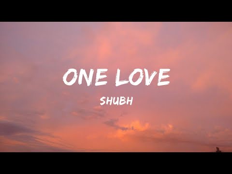 ONE LOVE - SHUBH (lyrics) | Gutt Te Paranda Tera.