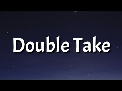 double take - dhruv (lyrics)