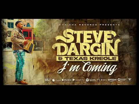 I'm Coming- Steve Dargin & Texas Kreole