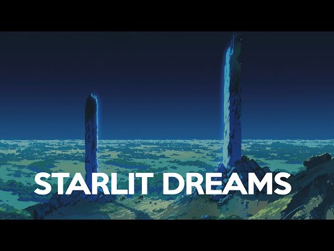 Starlit Dreams - Relaxing and Dreamy Ambient Music | An Ambient Sci Fi Journey | Focus and Relax