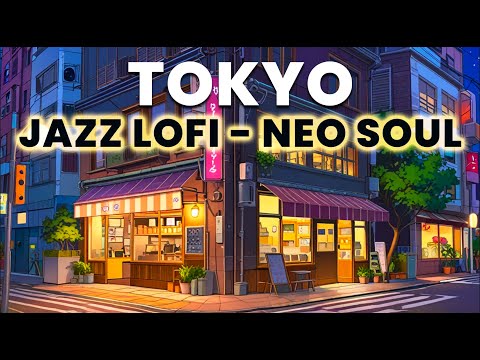 Tokyo Lofi Jazz & Neo Soul Elegant and Cozy Soundscapes