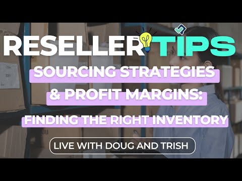 Reseller Tips - Sourcing Strategies & Profit Margins: Finding the Right Inventory