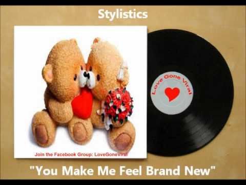 Stylistics - You Make Me Feel Brand New