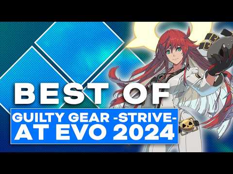 The Best of Guilty Gear -Strive- at Evo 2024