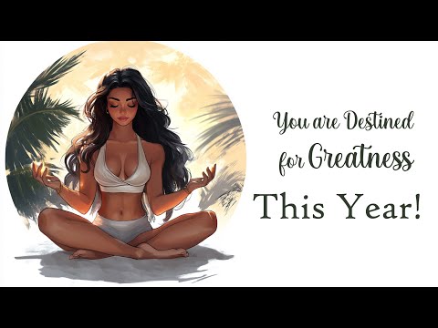 You are Destined for Greatness This Year! (Guided Meditation)