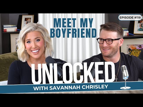 Meet My Boyfriend (feat. Robert Shiver) | Unlocked with Savannah Chrisley Ep. 118