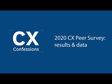 #CXConfessions Episode 3: 2020 CX peer survey report