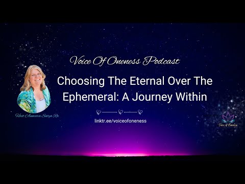 Choosing The Eternal Over The Ephemeral: A Journey Within